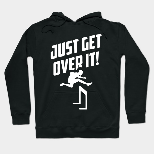 Just Get Over It Hurdling Hoodie by Ramateeshop